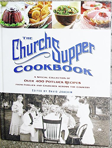 THE CHURCH SUPPER COOKBOOK a Special Collection of OVER 400 POTLUCK RECIPES From Families and Chu...