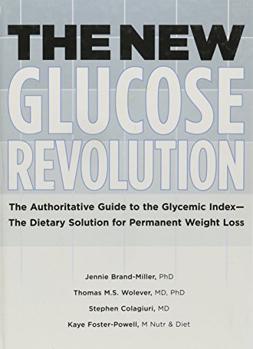 THE NEW GLUCOSE REVOLUTION The Authoritative Guide to the Glycemic Index - the Dietary Solution f...