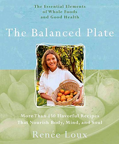 The Balanced Plate: The Essential Elements of Whole Foods and Good Health (Inscribed)