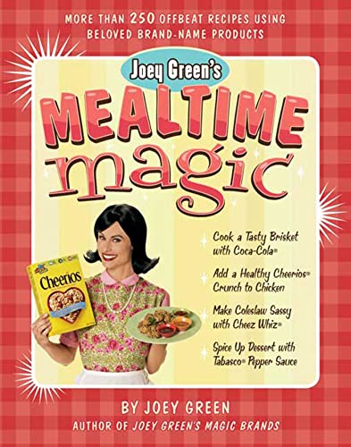Joey Green's Mealtime Magic: More Than 250 Offbeat Recipes Using Beloved Brand-Name Products
Joey Green's Mealtime Magic: More Than 250 Offbeat Recipes Using Beloved Brand-Name Products