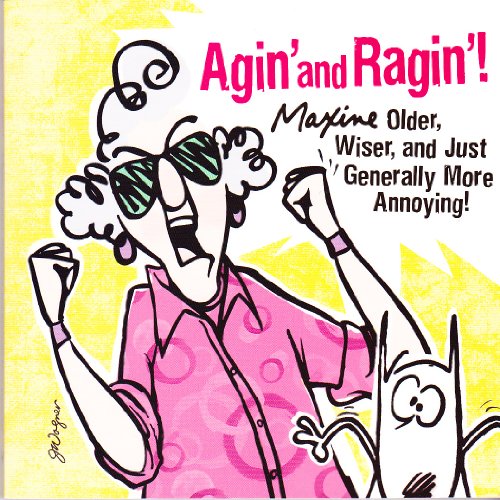 Agin' and Ragin': Maxine -- Older, Wiser, and Just Generally More Annoying! (Maxine)
Agin' and Ragin': Maxine -- Older, Wiser, and Just Generally More Annoying! (Maxine)
