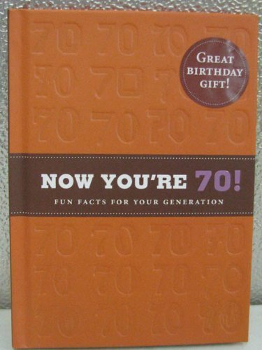 Now You're 70! Fun Facts About Your Generation Book