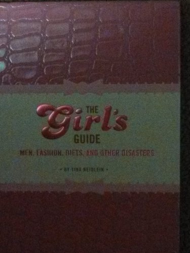 Girl's Guide Men, Fashion, Diets, and Other Disasters, The