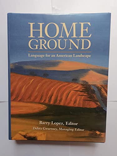 Home Ground: Language for an American Landscape (SIGNED)