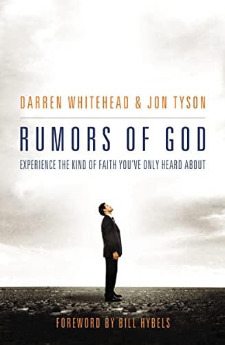 Rumors of God: Experience the Kind of Faith You´ve Only Heard About