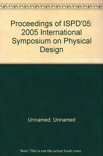 Proceedings of ISPD'05: 2005 International Symposium on Physical Design