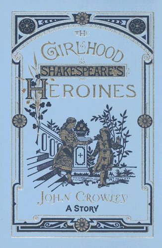 The Girlhood of Shakespeare's Heroines - A Story