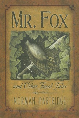 Mr. Fox and Other Feral Tales (SIGNED Limited Edition) M of 26 Copies SIGNED Lettered Edition