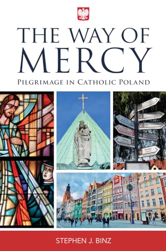 The Way of Mercy: Pilgrimage in Catholic Poland