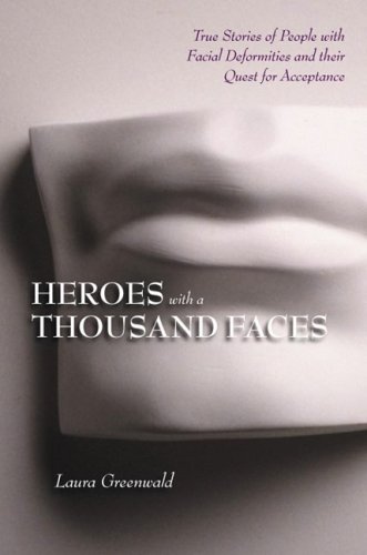 Heroes with a Thousand Faces: True Stories of People with Facial Deformities and Their Quest for Acceptance (Cleveland Clinic Guides)
Heroes with a Thousand Faces: True Stories of People with Facial Deformities and Their Quest for Acceptance (Cleveland Clinic Guides)