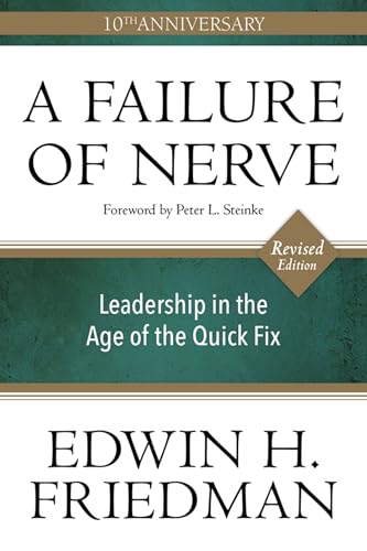 A Failure of Nerve, Revised Edition: Leadership in the Age of the Quick Fix