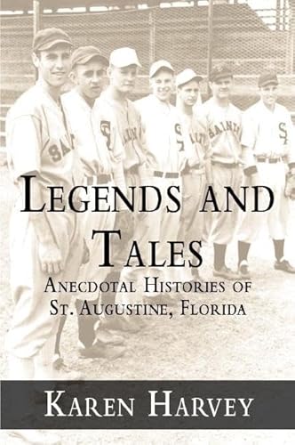 Legends and Tales:: Anecdotal Histories of St. Augustine, Florida (American Chronicles)
Legends and Tales:: Anecdotal Histories of St. Augustine, Florida (American Chronicles)