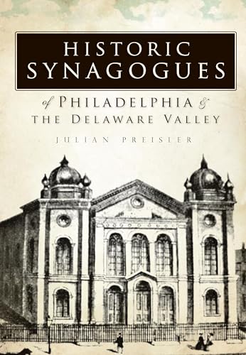 Historic Synagogues of Philadelphia and the Delaware Valley