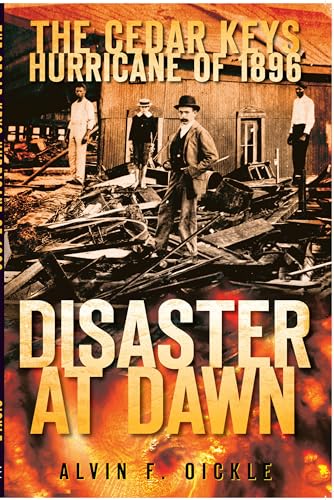 The Cedar Keys Hurricane of 1896: Disaster at Dawn Paperback