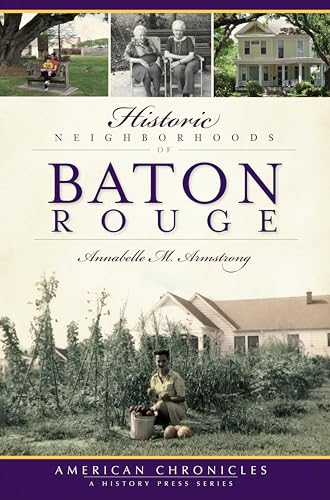 Historic Neighborhoods of Baton Rouge (Signed Copy)
