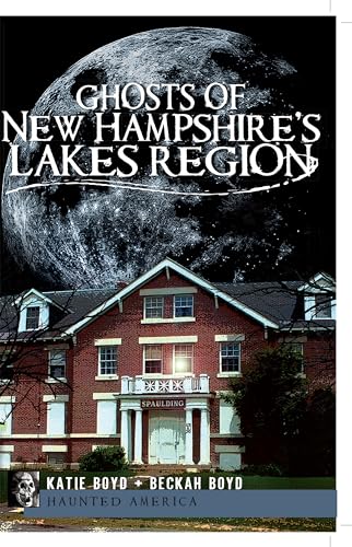 Ghosts of New Hampshire's Lakes Region (Haunted America)