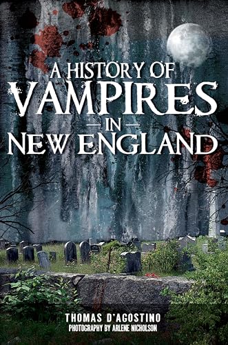 A History of Vampires in New England (Haunted America)