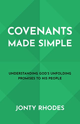 Covenants Made Simple: Understanding God's Unfolding Promises to His People