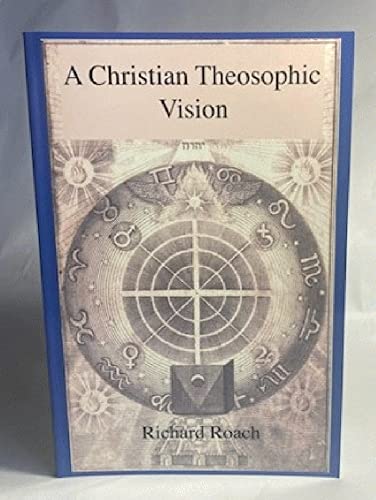 A Christian Theosophic Vision (Hidden Sourceworks of Christian Spirituality)