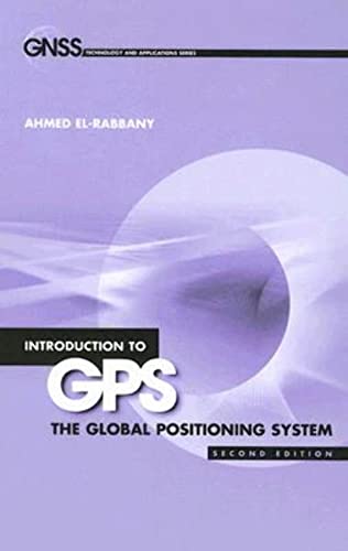 Introduction to GPS: The Global Positioning System, Second Edition