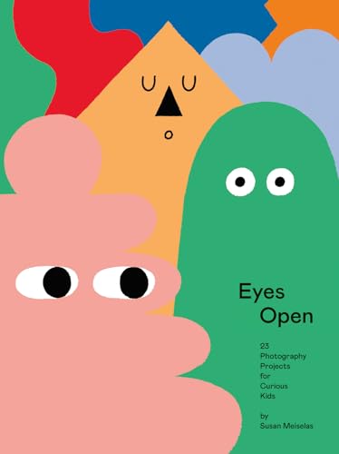 Eyes Open: 23 Photography Ideas for Curious Kids (Hardcover)