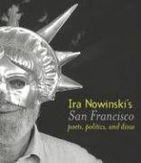 Ira Nowinski's San Francisco: Poets, Politics, and Divas