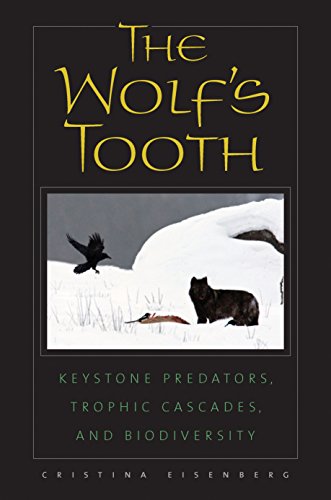 The Wolf's Tooth Keystone Predators, Trophic Cascades, and Biodiversity