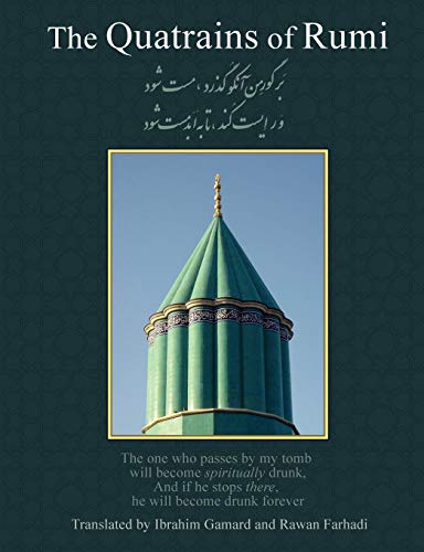 The Quatrains of Rumi: Ruba 'Iyat- Jalaluddin Muhammad Balkhi-Rumi