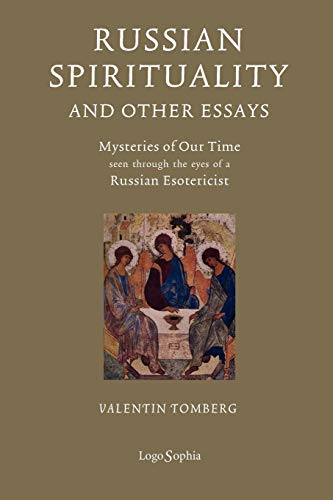 Russian Spirituality and Other Essays: Mysteries of Our Time Seen Through the Eyes of a Russian Esotericist
Russian Spirituality and Other Essays: Mysteries of Our Time Seen Through the Eyes of a Russian Esotericist
