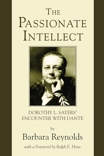 The Passionate Intellect: Dorothy L. Sayers' Encounter with Dante