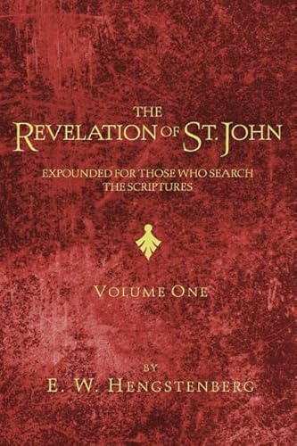 The Revelation of St. John: Expounded for Those Who Search the Scriptures/ 2 Vol. Set
The Revelation of St. John: Expounded for Those Who Search the Scriptures/ 2 Vol. Set