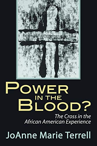 Power in the Blood The Cross in the African American Experience