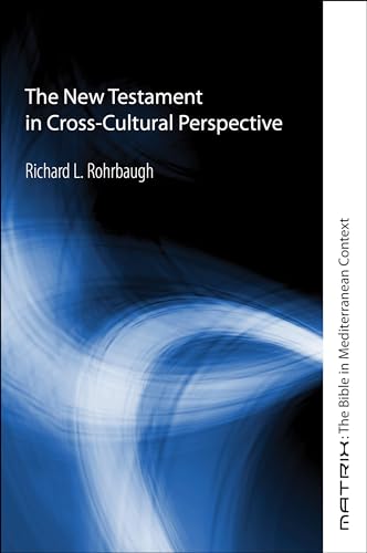 The New Testament in Cross-Cultural Perspective (Matrix: The Bible in Mediterranean Context)