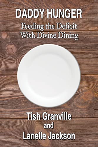 Daddy Hunger: Feeding the deficit with divine dining Paperback