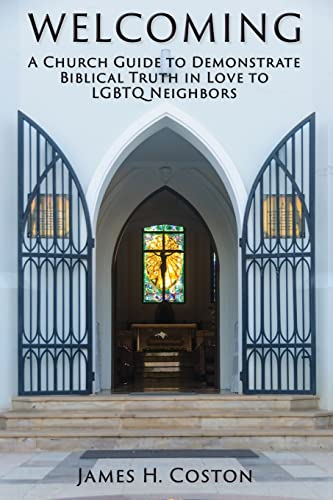 WELCOMING: A church guide to demonstrate Biblical truth in love to LGBTQ neighbors
WELCOMING: A church guide to demonstrate Biblical truth in love to LGBTQ neighbors