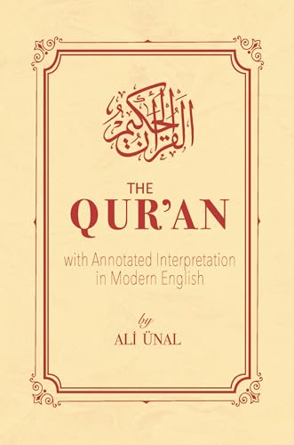 The Quran with Annotated Interpretation in Modern English