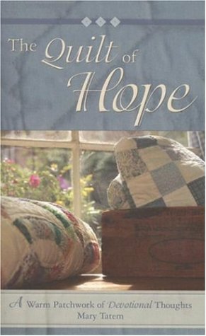 The Quilt of Hope: A Warm Patchwork of Devotional Thoughts
