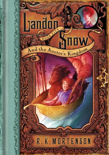 Landon Snow and the Auctor's Kingdom (Landon Snow Book Five)