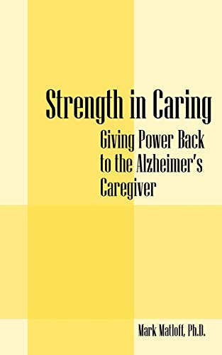 Strength in Caring: Giving Power Back to the Alzheimer's Caregiver