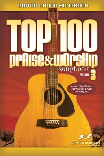 Top 100 Praise & Worship Guitar Songbook, Volume 3 (Guitar Chord Songbook)