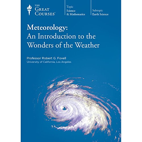The Great Courses: Meteorology: An Introduction to the Wonders of the Weather [DVD]