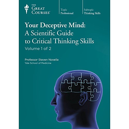 Your Deceptive Mind: A Scientific Guide to Critical Thinking Skills