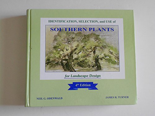 Identification, Selection, and Use of Southern Plants: For Landscape Design