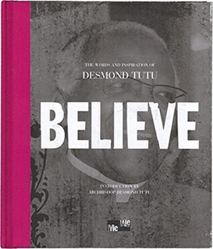 Believe : The Words and Inspiration of Desmond Tutu (2007, Hardcover) Signed!
