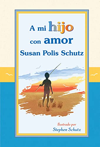 A mi hijo con amor / To My Son with Love (Spanish Edition)