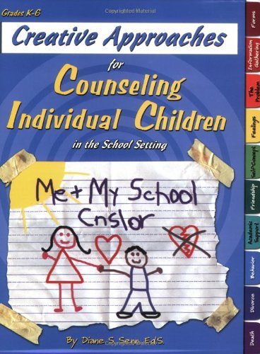 Creative Approaches for Counseling Individual Children in the School Setting
