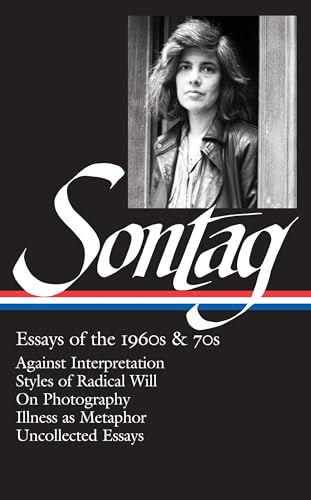 Susan Sontag: Essays of the 1960s & 70s - Against Interpretation / Styles of Radical Will / On Ph...