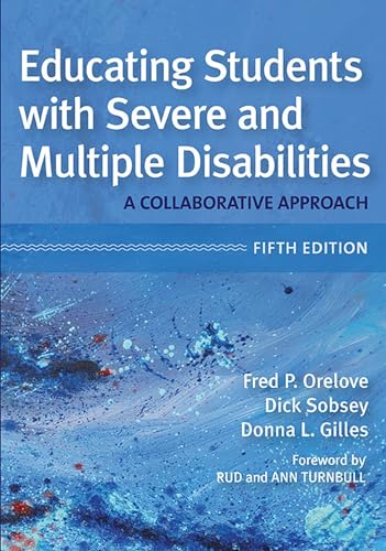 Educating Students with Severe and Multiple Disabilities: A Collaborative Approach, Fifth Edition
Educating Students with Severe and Multiple Disabilities: A Collaborative Approach, Fifth Edition