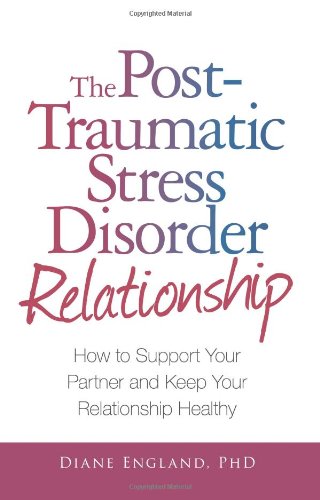 The Post Traumatic Stress Disorder Relationship: How to Support Your Partner and Keep Your Relationship Healthy
The Post Traumatic Stress Disorder Relationship: How to Support Your Partner and Keep Your Relationship Healthy
