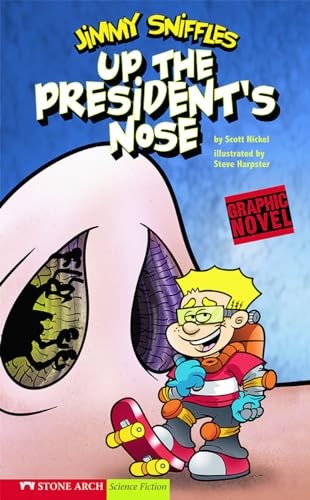 Up the President's Nose: Jimmy Sniffles (Graphic Sparks)